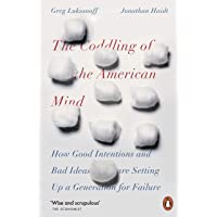 Los mejores  - The Coddling Of The American Mind: How Good Intentions and Bad Ideas Are Setting Up a Generation for Failure